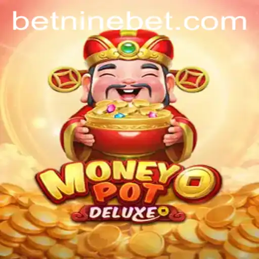 Exploring MoneyPotDELUXE: A Thrilling Online Gaming Experience Powered by Ninebet