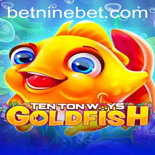 TenTonWaysGoldfish: A Deep Dive into the Exciting World of NineBet Gaming